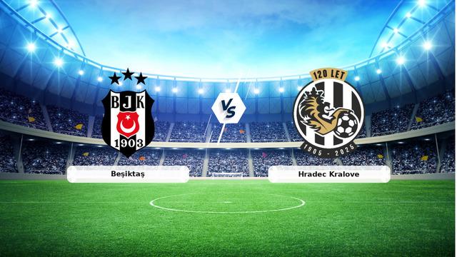 Beşiktaş Hradec Kralove karşılaşması